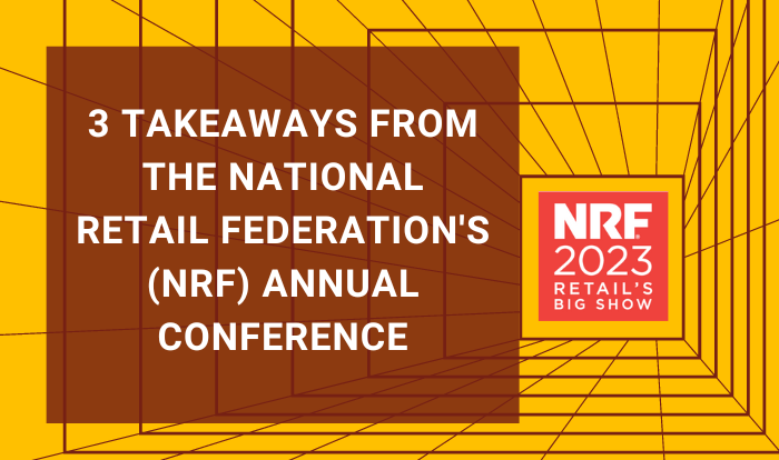 3-Takeaways-from-national retail-federations-NRF-annual-conference 2023