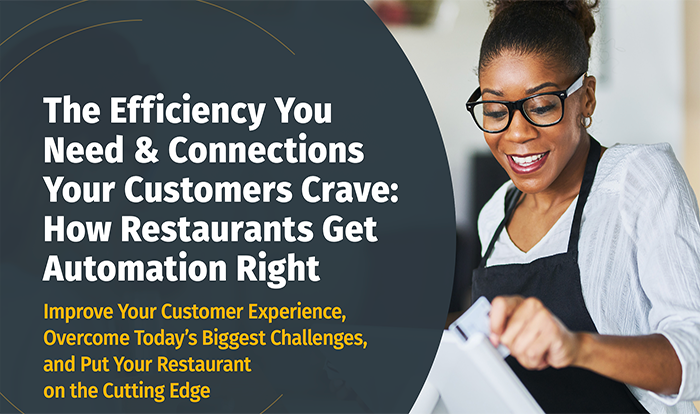 [Whitepaper] The Efficiency You Need & Connections Your Customers Crave: How Restaurants Get Automation Right